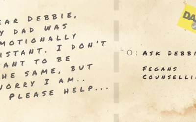 ASK DEBBIE – I don’t want to be like my Dad