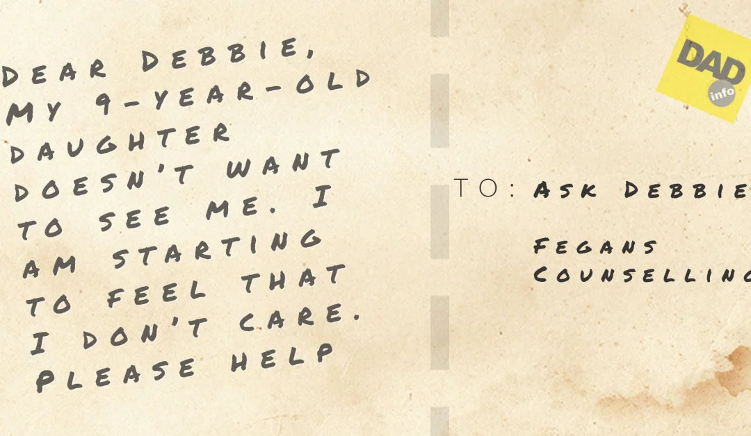 ASK DEBBIE- MY DAUGHTER DOESN’T WANT TO SEE ME